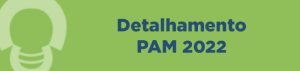 Detalhamento PAM 2022